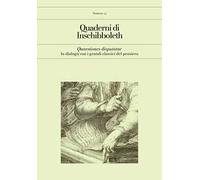 Quaderni di Inschibboleth (2025). Vol. 23: Quaestiones disputatae. In dialogo con i grandi classici