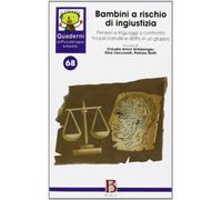 Quaderni di psicoterapia infantile. Bambini a rischio ingiustizia (Vol. 68)