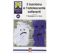 Quaderni di psicoterapia infantile. Il bambino e l'adolescente sofferenti (Vol. 45)