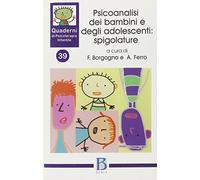 Quaderni di psicoterapia infantile. Psicoanalisi dei bambini e degli adolescenti: spigolature (Vol. 39)