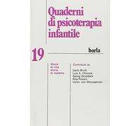 Quaderni di psicoterapia infantile. Storie di vita, storie di malattie (Vol. 19)