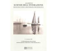 Quaderni di scienze dell'interazione. L'opposizione infantile. Ostinazione e protesta psicosomatica