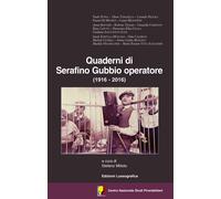Quaderni di Serafino Gubbio operatore (1916-2016). Atti del 53° Convegno i...
