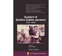 Quaderni di Serafino Gubbio operatore (1916-2016). Atti del 53° Convegno internazionale di studi pirandelliani