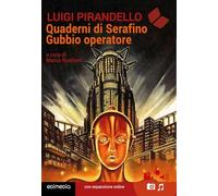 Quaderni di Serafino Gubbio operatore. Con espansione online