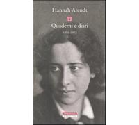 Quaderni e diari 1950-1973 - Arendt Hannah