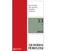 Quaderni fiorentini per la storia del pensiero giuridico moderno (2024) (Vol. 53)