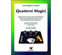 Quaderni magici. Appunti illustrati su alcuni classici dell'illusionismo: corde, monete, bussolotti, carte normali, coniche e svengali. Ediz. illustrata