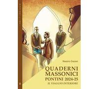 Quaderni massonici pontini 2024-25. Il viaggio interiore