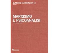 Quaderni materialisti. Vol. 10: Marxismo e psicoanalisi