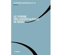 Quaderni materialisti. Vol. 21: Le forme dell'associazione in Marx