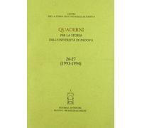 Quaderni per la Storia dell'Università di Padova. Annuale, n. 26-27, 1993-1994.