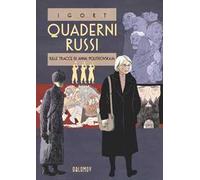 Quaderni russi. Sulle tracce di Anna Politkovskaja. Un reportage disegnato