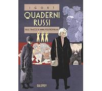 Quaderni russi. Sulle tracce di Anna Politkovskaja. Un reportage disegnato