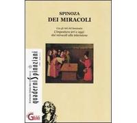 Quaderni Spinoziani (2004). Vol. 1: Spinoza dei miracoli. Con Atti del Seminario di Studi «L'impostura ieri e oggi: dai miracoli alla televisione» (Pisa, aprile 2003).