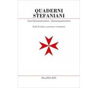 Quaderni stefaniani. Studi di storia, economia e istituzioni. Vol. 43-44