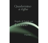 Quadernino a righe. Regalo di Natale per il nonno perché…: con frase di dedica affettuosa. Perfetto per appunti, pensieri ed emozioni