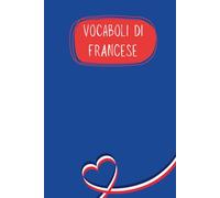 Quaderno a due colonne per vocaboli italiano - francese: 120 pagine a righe con suddivisione per scrivere le nuove parole | 15,24 x 22,86 cm