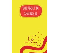 Quaderno a due colonne per vocaboli italiano - spagnolo: 120 pagine a righe con suddivisione per scrivere le nuove parole | 15,24 x 22,86 cm