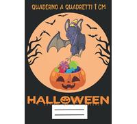 QUADERNO A QUADRETTI 1 CM: HALLOWEEN QUADERNO A QUADRETTI 10 MM SENZA MARGINI FORMATO A4 | 110 PAGINE | ALTA QUALITÀ | IDEALE PER LA PRIMA ELEMENTARE E TEMPO LIBERO