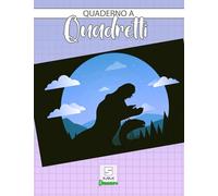 Quaderno a quadretti 5mm dinosauro: Ideale per la seconda elementare e per la terza elementare | 100 pagine a4 con margine | 1/2 mezzo centimetro