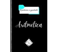 Quaderno a quadretti Aritmetica: Formato A4|per quarta e quinta elementare, per medie e superiori |senza margini |100 pagine |copertina nera, lucida con nome della materia.