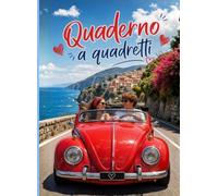 QUADERNO A QUADRETTI - Maggiolone coppia: 126 pagine, formato A4, per scuola, appunti e creatività. Copertina che esprime libertà, viaggio, mare. Alla guida di un fiammante Maggiolino rosso