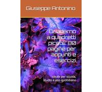 Quaderno a quadretti piccoli: 80 pagine per appunti e esercizi: Ideale per scuola, studio e uso quotidiano