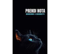 Quaderno a quadretti: Prendi nota, Taccuino A5, 108 pagine a quadretti 5x5 senza Margine, copertina con gatto nero, adatto per appunti , scuola e tempo libero.