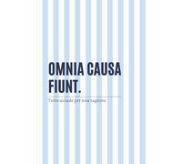 Quaderno a righe: 104 pagine senza margine | scuola e lavoro | Formato A4 | Citazione “Omnia Causa Fiunt”