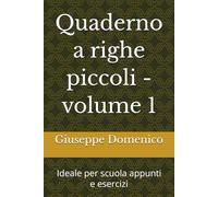 Quaderno a righe piccoli - volume 1: Ideale per scuola appunti e esercizi