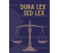 QUADERNO a righe senza margine - Dura lex, sed lex - Notebook per avvocati: Foglio B5 - 18,5 X 24,8 cm - righe - 100 pagine - carta bianca 90 gr