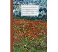 Quaderno a righe: Vincent Van Gogh, Campo di papaveri | Lined Notebook elementari, medie, superiori, università | Righe senza margine | 110 pagine | Formato A4