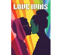 Quaderno A4 Righe - Love Wins: Notebook Arcobaleno con Righe per Scrivere, 107 Pagine, Formato A4, Pride, L'amore è Amore. Adatto per università, ufficio e tempo libero