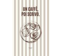 Quaderno A5 a righe "Un caffè poi scrivo": 204 pagine | scuola e lavoro | Formato A5