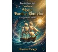 quaderno appunti: Morte Bardo e Rinasciata: il viaggio dell'anima