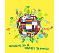 Quaderno con le bandiere del mondo! Ediz. a colori