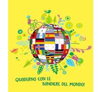 Quaderno con le bandiere del mondo! Ediz. a colori