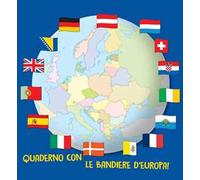 Quaderno con le bandiere d'Europa! Ediz. a colori. Ediz. a spirale