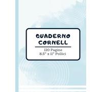 Quaderno Cornell: Massimizza l'Apprendimento con il Metodo Cornell. Uno Strumento Essenziale per Studenti e Insegnanti per una Presa Appunti Efficace e Concentrata.
