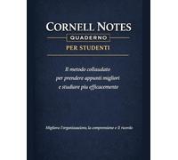 Quaderno Cornell Notes per Studenti: II metodo collaudato per prendere appunti migliori e studiare più efficacemente