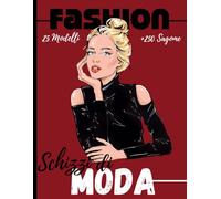 Quaderno da disegno moda: +250 Figures template di manichini da disegnare con leggerezza per disegnare abiti per stilisti e designer di moda I 130 pagine - 8,5 * 11 in I