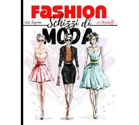 Quaderno da disegno moda: +250 Figures template di manichini da disegnare con leggerezza per disegnare abiti per stilisti e designer di moda
