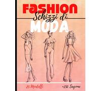 Quaderno da disegno moda: +250 Figures template di manichini da disegnare con leggerezza per disegnare abiti per stilisti e designer di moda I 130 pagine - 8,5 * 11 in I