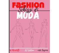 Quaderno da disegno moda: :XL Edizione +450 Figures template di manichini da disegnare con leggerezza per disegnare abiti per stilisti e designer di moda I 130 pagine - 8,5 * 11 in I