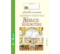 Quaderno da viaggio nelle abbazie benedettine