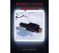 Quaderno d'autore. Vol. 16: Valgrisenche