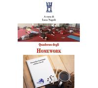 Quaderno degli Homework. Homework per la psicoterapia a distanza e non sol...