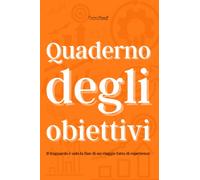 Quaderno degli obiettivi: Realizzato per aiutarti in modo semplice, stimolante e organizzato a raggiungere i tuoi obiettivi.: Color edition