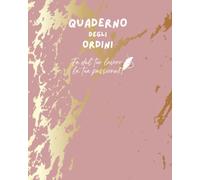Quaderno degli ordini: Per tutte le amiche artigiane, creatrici, consigliere, imprenditrici. Quaderno studiato per non dimenticare nemmeno un ordine, curano nei minimi dettagli